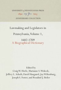 cover of the book Lawmaking and Legislators in Pennsylvania, Volume 1, 1682-1709: A Biographical Dictionary