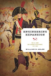 cover of the book Engineering Expansion: The U.S. Army and Economic Development, 1787-1860