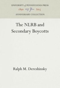 cover of the book The NLRB and Secondary Boycotts