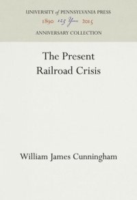 cover of the book The Present Railroad Crisis