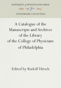 cover of the book A Catalogue of the Manuscripts and Archives of the Library of the College of Physicians of Philadelphia