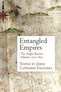 cover of the book Entangled Empires: The Anglo-Iberian Atlantic, 15-183