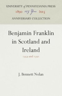 cover of the book Benjamin Franklin in Scotland and Ireland: 1759 and 1771