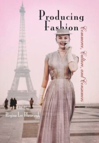 cover of the book Producing Fashion: Commerce, Culture, and Consumers