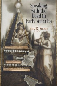 cover of the book Speaking with the Dead in Early America