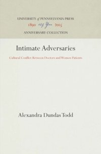 cover of the book Intimate Adversaries: Cultural Conflict Between Doctors and Women Patients