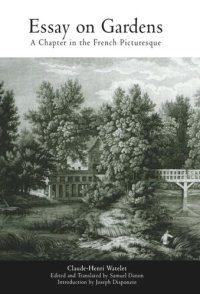 cover of the book Essay on Gardens: A Chapter in the French Picturesque