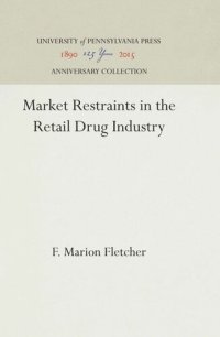 cover of the book Market Restraints in the Retail Drug Industry