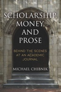 cover of the book Scholarship, Money, and Prose: Behind the Scenes at an Academic Journal