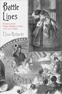 cover of the book Battle Lines: Poetry and Mass Media in the U.S. Civil War