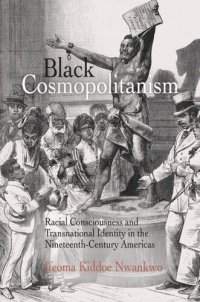 cover of the book Black Cosmopolitanism: Racial Consciousness and Transnational Identity in the Nineteenth-Century Americas