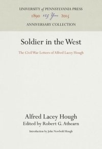 cover of the book Soldier in the West: The Civil War Letters of Alfred Lacey Hough