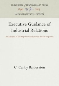 cover of the book Executive Guidance of Industrial Relations: An Analysis of the Experience of Twenty-Five Companies