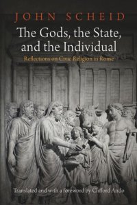 cover of the book The Gods, the State, and the Individual: Reflections on Civic Religion in Rome