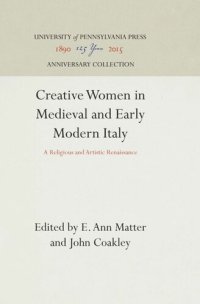 cover of the book Creative Women in Medieval and Early Modern Italy: A Religious and Artistic Renaissance