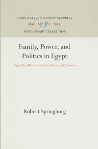 cover of the book Family, Power, and Politics in Egypt: Sayed Bey Mare--His Clan, Clients, and Cohorts