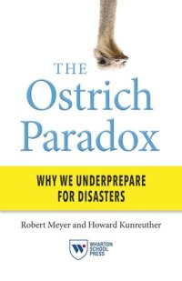 cover of the book The Ostrich Paradox: Why We Underprepare for Disasters