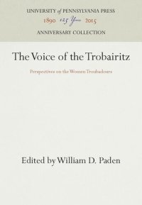 cover of the book The Voice of the Trobairitz: Perspectives on the Women Troubadours