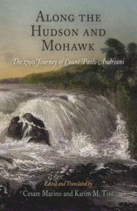 cover of the book Along the Hudson and Mohawk: The 1790 Journey of Count Paolo Andreani