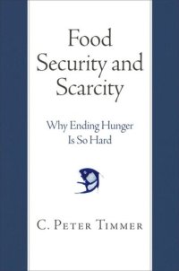 cover of the book Food Security and Scarcity: Why Ending Hunger Is So Hard