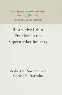 cover of the book Restrictive Labor Practices in the Supermarket Industry