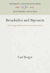 cover of the book Broadsides and Bayonets: The Propaganda War of the American Revolution