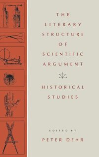 cover of the book The Literary Structure of Scientific Argument: Historical Studies