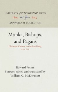 cover of the book Monks, Bishops, and Pagans: Christian Culture in Gaul and Italy, 5-7