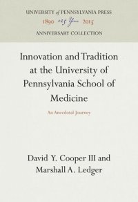 cover of the book Innovation and Tradition at the University of Pennsylvania School of Medicine: An Anecdotal Journey