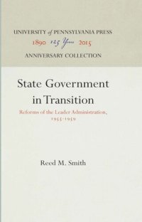 cover of the book State Government in Transition: Reforms of the Leader Administration, 1955-1959