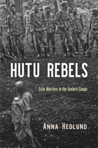 cover of the book Hutu Rebels: Exile Warriors in the Eastern Congo