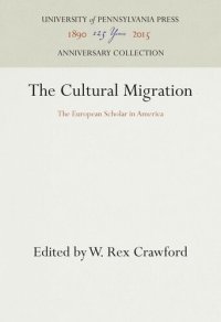 cover of the book The Cultural Migration: The European Scholar in America