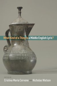 cover of the book What Kind of a Thing Is a Middle English Lyric?