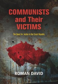 cover of the book Communists and Their Victims: The Quest for Justice in the Czech Republic