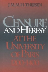 cover of the book Censure and Heresy at the University of Paris, 1200-1400