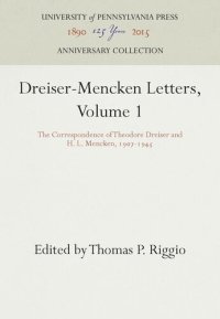 cover of the book Dreiser-Mencken Letters, Volume 1: The Correspondence of Theodore Dreiser and H. L. Mencken, 197-1945