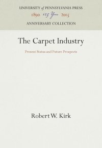 cover of the book The Carpet Industry: Present Status and Future Prospects