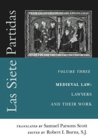 cover of the book Las Siete Partidas, Volume 3: The Medieval World of Law: Lawyers and Their Work (Partida III)