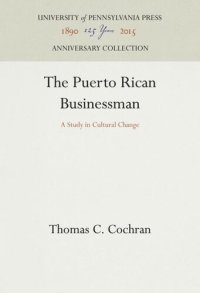 cover of the book The Puerto Rican Businessman: A Study in Cultural Change