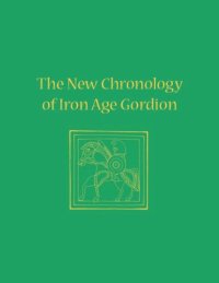 cover of the book The New Chronology of Iron Age Gordion