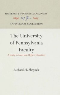 cover of the book The University of Pennsylvania Faculty: A Study in American Higher Education