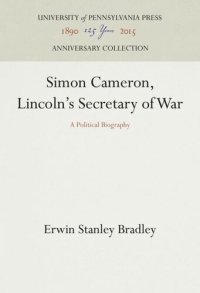 cover of the book Simon Cameron, Lincoln's Secretary of War: A Political Biography