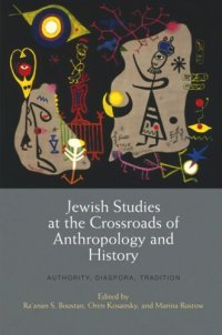 cover of the book Jewish Studies at the Crossroads of Anthropology and History: Authority, Diaspora, Tradition