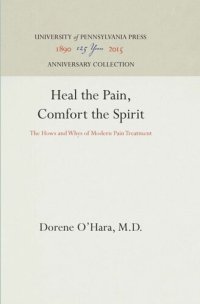 cover of the book Heal the Pain, Comfort the Spirit: The Hows and Whys of Modern Pain Treatment