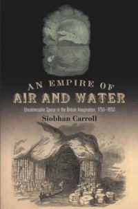 cover of the book An Empire of Air and Water: Uncolonizable Space in the British Imagination, 175-185