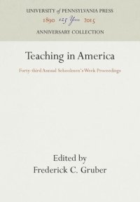 cover of the book Teaching in America: Forty-third Annual Schoolmen's Week Proceedings