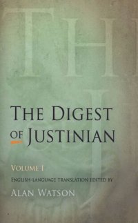 cover of the book The Digest of Justinian: Volume 1 The Digest of Justinian, Volume 1