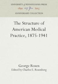 cover of the book The Structure of American Medical Practice, 1875-1941