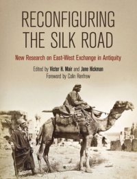 cover of the book Reconfiguring the Silk Road: New Research on East-West Exchange in Antiquity