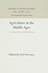 cover of the book Agriculture in the Middle Ages: Technology, Practice, and Representation